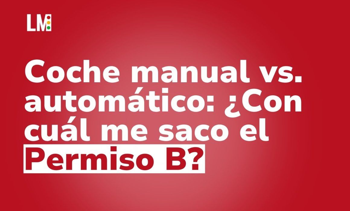 Coche manual vs. automático ¿Con cuál me saco el Permiso B